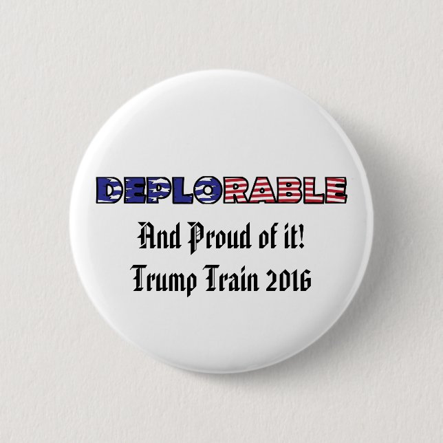 Trump Deplorable and Proud Of It 6 Cm Round Badge (Front)