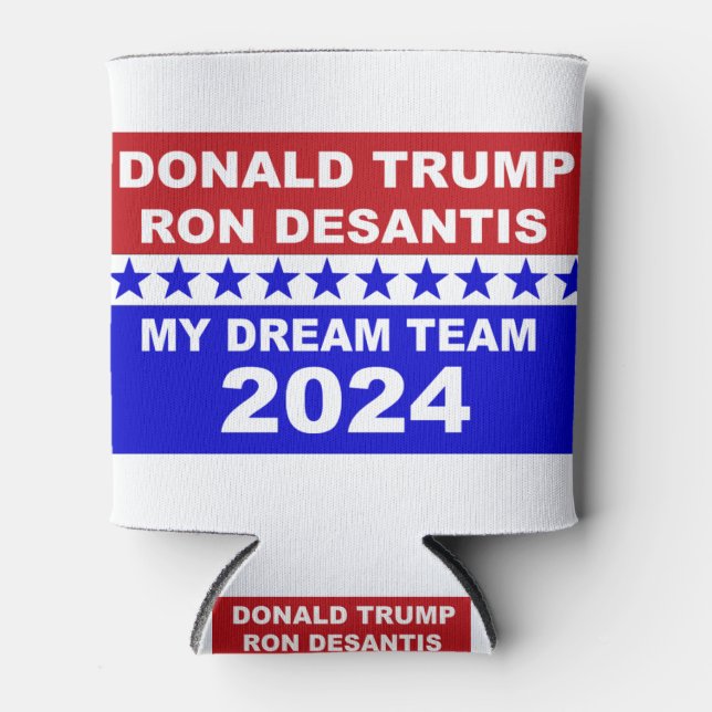 Trump  DeSantis 2024 My Dream Team Can Cooler (Front)