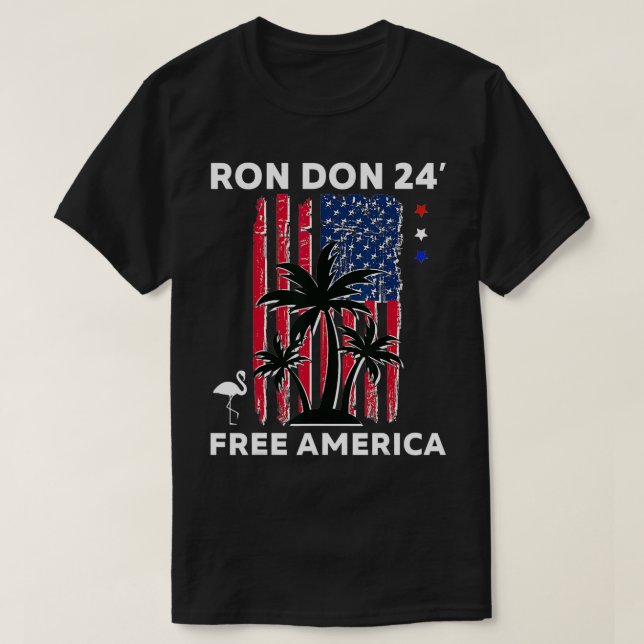 Trump DeSantis 2024 Ron Don 24' American Flag Flam T-Shirt (Design Front)