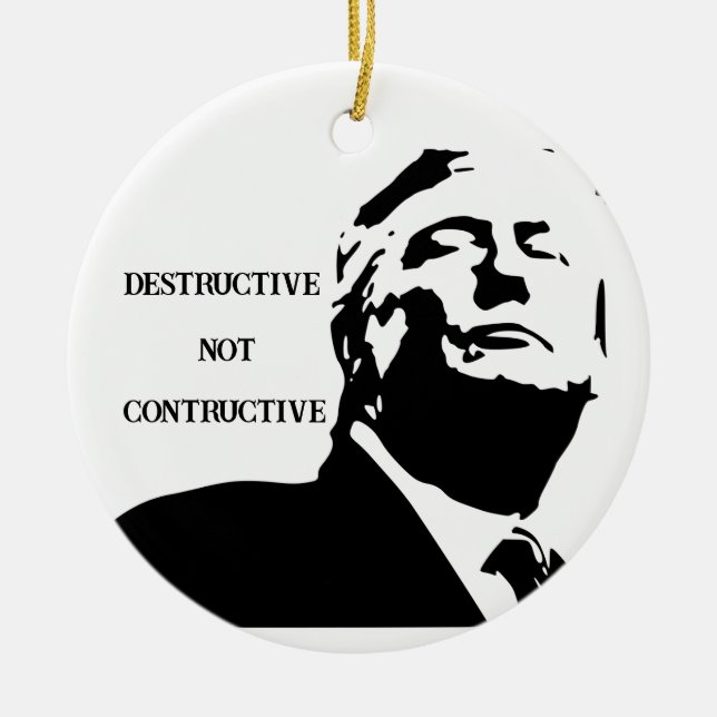 Trump/Destructive Ceramic Ornament (Front)