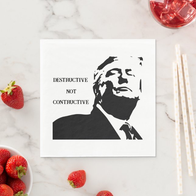 Trump/Destructive Not Constructive Paper Napkin (Insitu)