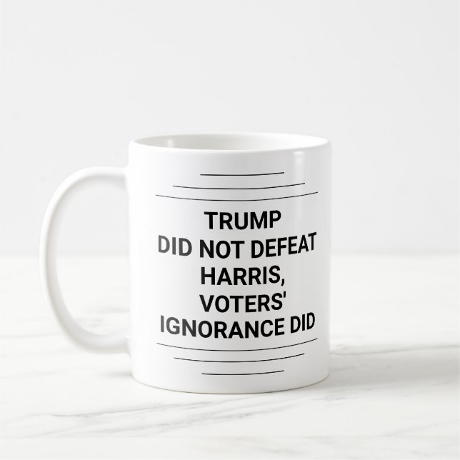 Trump Did Not Defeat Harris Coffee Mug (Left)