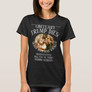 TRUMP DIES BALL GAG GENTLEMEN'S CLUB ACCIDENT T-Shirt