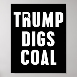 Trump Digs Coal 2020 Election Republican T Shirt Poster