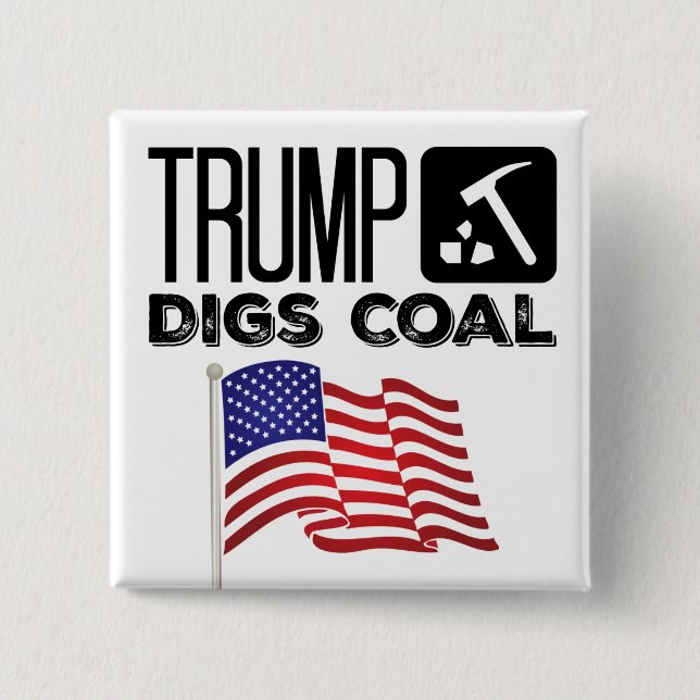 Trump Digs Coal - Trump 2020 15 Cm Square Badge (Front)