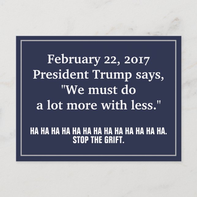 Trump Do More With Less Government Stop the Grift Postcard (Front)