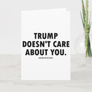 Trump Doesn't Care About You Card