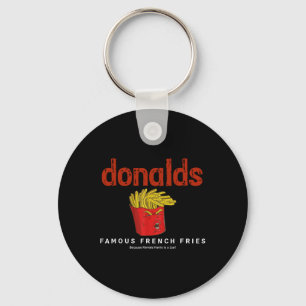Trump Donalds Famous French Fries Because Kamala I Key Ring