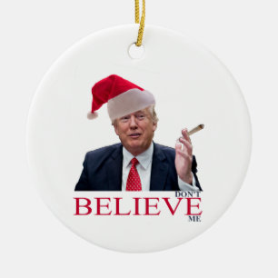 Trump, don't BELIEVE me Ceramic Tree Decoration
