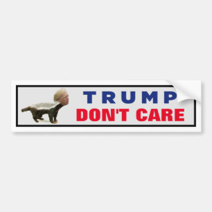 Trump Don't Care Bumper Sticker