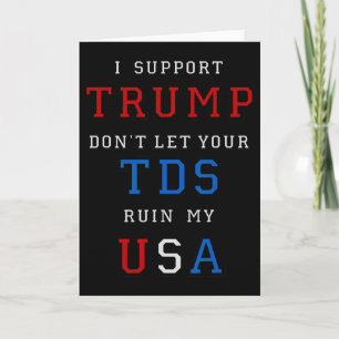 Trump Don't Ruin My Usa With Your Tds Funny Presid Card