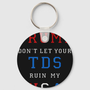 Trump Don't Ruin My Usa With Your Tds Funny Presid Key Ring