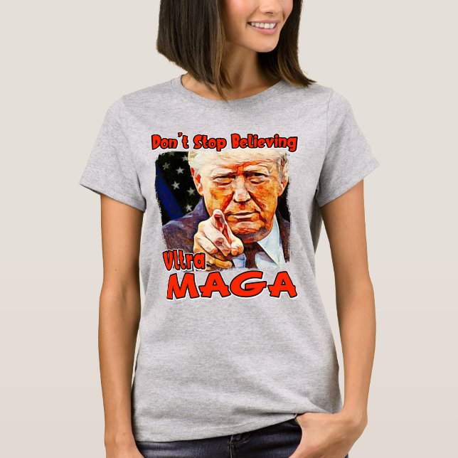 TRUMP_Don't Stop Believing T-Shirt (Front)