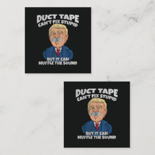 trump -duct tape cant fix stupid  square business card