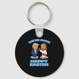 Trump Easter Jesus Trump We're Ck Funny Easter Shi Key Ring