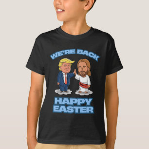 Trump Easter Jesus Trump We're Ck Funny Easter Shi T-Shirt