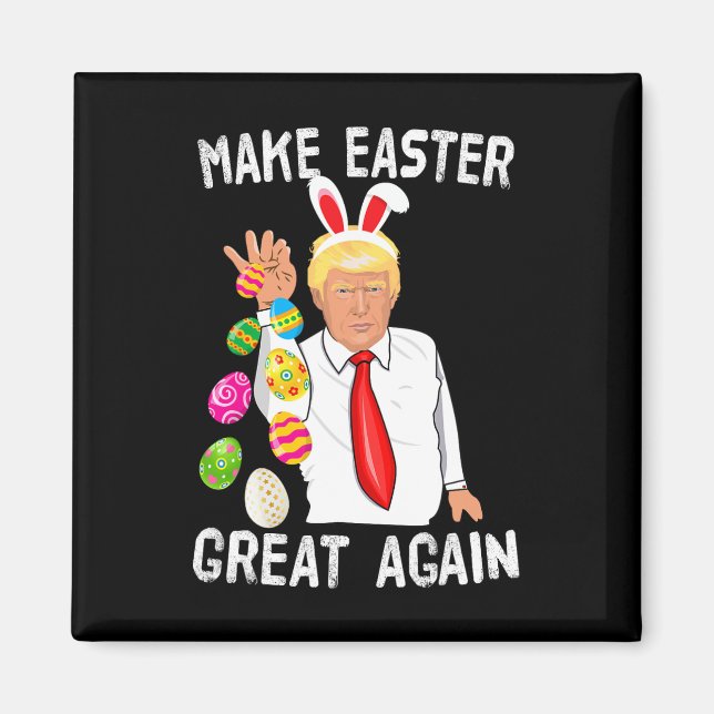 Trump Easter Make Easter Great Again Funny Trump B Magnet (Front)
