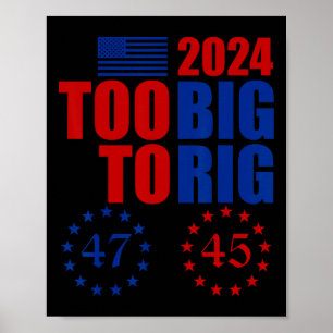 Trump Election Too Big To Rig Conservative Republi Poster