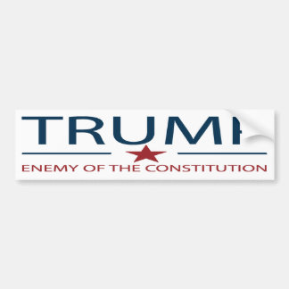 Trump Enemy Of The Constitution | Anti Trump L   Bumper Sticker