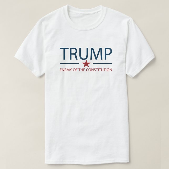 Trump Enemy Of The Constitution | Anti Trump L T-Shirt (Design Front)