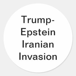 Trump-Epstein Iran Invasion Hankamer Artjunkhaus Classic Round Sticker