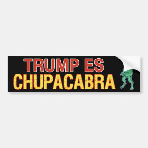 Trump Es Chupacabra Bumper Sticker