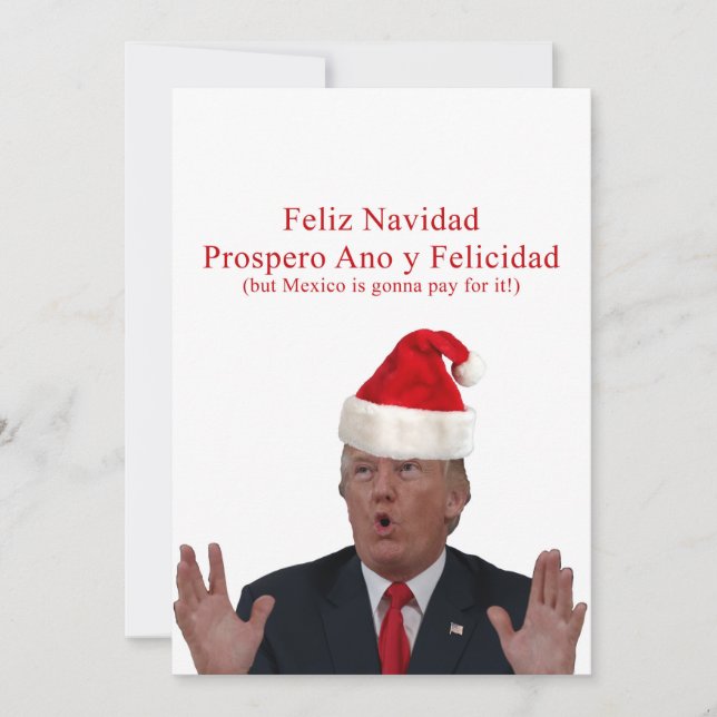 Trump. Feliz Navidad, Mexico is gonna pay for it! Holiday Card (Front)