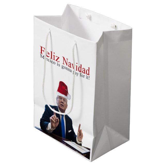 Trump. Feliz Navidad, Mexico is gonna pay for it! Medium Gift Bag (Front Angled)