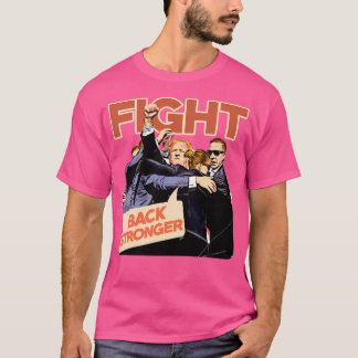 Trump Fight Back Stronger T-Shirt