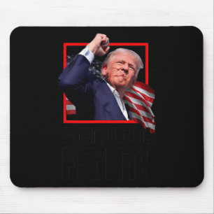 Trump Fight Fight Fight Mouse Mat