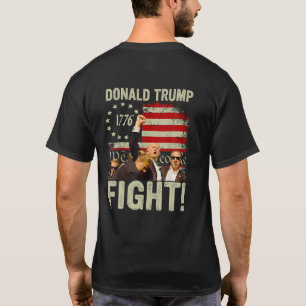 Trump Fight Fight Fight (on back) T-Shirt