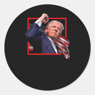 Trump Fight Fighting Fighters Supporters Americans Classic Round Sticker