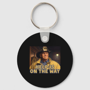 Trump Fireman Firefighter Help Is On The Way Inaug Key Ring