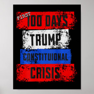 Trump First 100 Days Constitutional Crisis Failed  Poster