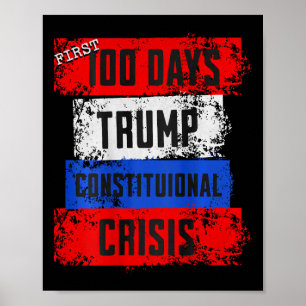 Trump First 100 Days Constitutional Crisis Failed Poster