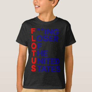 Trump Flotus Loser United States Political Sarcasm T-Shirt