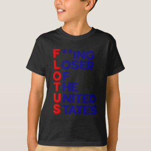 Trump Flotus Loser United States Political Sarcasm T-Shirt