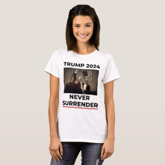 Trump For 2024 - Never Surrender T-Shirt