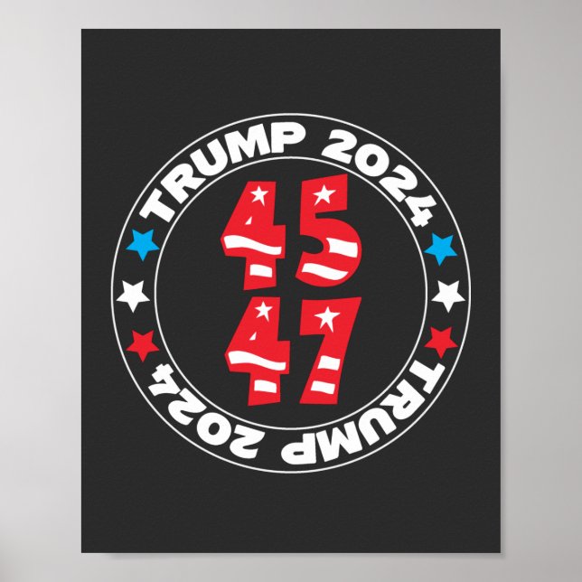 Trump For 2024 Presidential Election 45 47 Poster (Front)