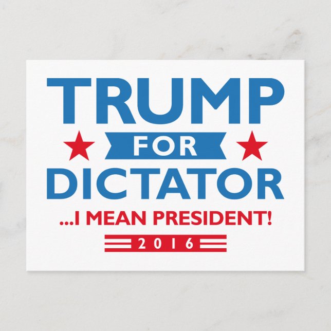 Trump For Dictator Postcard (Front)