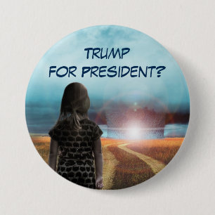 Trump for President? 7.5 Cm Round Badge
