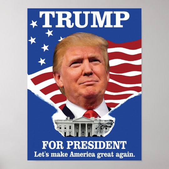 Trump For President Let's Make America Great Again Poster | Zazzle.co.uk
