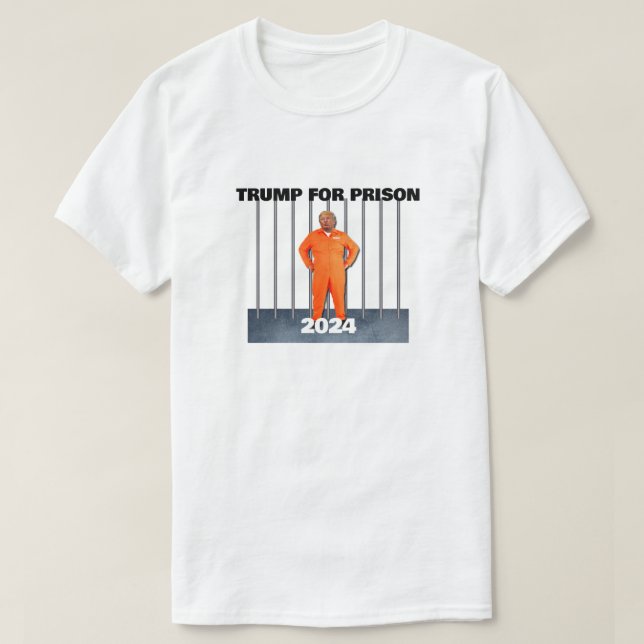 Trump for Prison 2024 T-Shirt (Design Front)