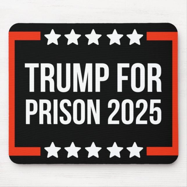 Trump For Prison 2025  Mouse Mat (Front)