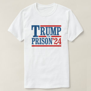 Trump for Prison '24 T-Shirt