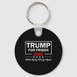 Trump For Prison Anti Trump Political  Key Ring