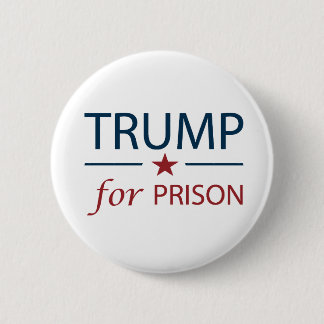 Trump For Prison Anti Trump Political Slogan Chant 6 Cm Round Badge