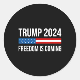 Trump - Freedom Is Coming -  Classic Round Sticker