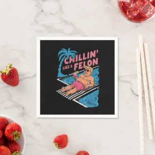 Trump Funny Chillin Like A Felon Trump 2024 Napkin