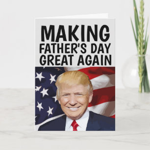 TRUMP FUNNY FATHER'S DAY Greeting Card